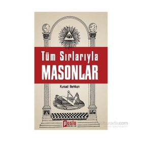 Tüm Sırlarıyla Masonlar - Kürşad Berkkan
