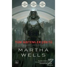 Tüm Sistemler Çöktü / Martha Wells