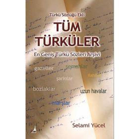 TÜM TÜRKÜLER - EN GENİŞ TÜRKÜ SÖZLERİ ARŞİVİ - SELAMI YÜCE