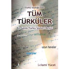 TÜM TÜRKÜLER - EN GENİŞ TÜRKÜ SÖZLERİ ARŞİVİ - SELAMI YÜCE