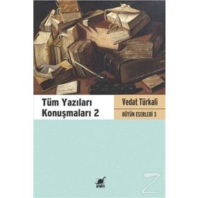Tüm Yazıları Konuşmaları 2 - Vedat Türkali