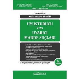 Tüm Yönleri İle Kullanmaya Yönelik Uyuşturucu Veya Uyarıcı Madde Suçları - Suat Çalışkan Ramazan Oruç