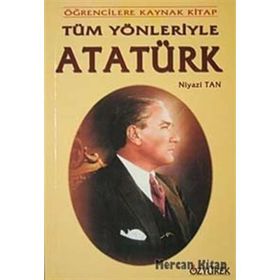 Tüm Yönleriyle Atatürk - Niyazi Tan