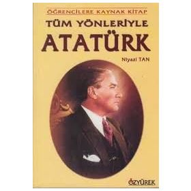 Tüm Yönleriyle Atatürk - Niyazi Tan