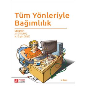 Tüm Yönleriyle Bağımlılık - Pegem Akademi Yayıncılık