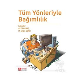 Tüm Yönleriyle Bağımlılık - Pegem Akademi Yayıncılık