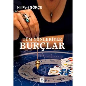 TÜM YÖNLERİYLE BURÇLAR - NIL PERI GÖKÇE