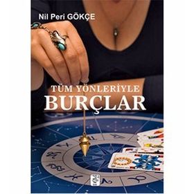 TÜM YÖNLERİYLE BURÇLAR - NIL PERI GÖKÇE