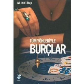 TÜM YÖNLERİYLE BURÇLAR - NIL PERI GÖKÇE