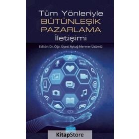 Tüm Yönleriyle Bütünleşik Pazarlama İletişimi - Aytuğ Mermer