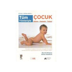 TÜM YÖNLERİYLE ÇOCUK BAKIMI-HASTALIK-TEDAVI - DAVID ELLIMAN;HELEN BEDFORD