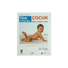 TÜM YÖNLERİYLE ÇOCUK BAKIMI-HASTALIK-TEDAVI - DAVID ELLIMAN;HELEN BEDFORD