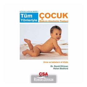 TÜM YÖNLERİYLE ÇOCUK BAKIMI-HASTALIK-TEDAVI - DAVID ELLIMAN;HELEN BEDFORD