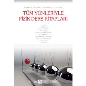 TÜM YÖNLERIYLE FIZIK DERS KITAPLARI - BILAL GÜNEŞ;ORHAN KARAMUSTAFAOĞLU;SERKAN KAPUCU;ZEYNEP TUĞBA KAHYAOĞLU;RAGIP ÇAVUŞ;TÜRKKAN GÜLYURDU