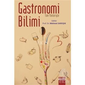 Tüm Yönleriyle Gastronomi Bilimi - Mehmet Sarıışık