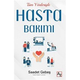 Tüm Yönleriyle Hasta Bakımı Saadet Gebeş