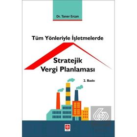 Tüm Yönleriyle İşletmelerde Stratejik Vergi Planlaması Ekin Basım Yayın