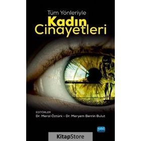 Tüm Yönleriyle Kadın Cinayetleri - Kolektif