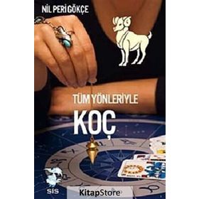 TÜM YÖNLERİYLE KOÇ BURCU - NIL PERI GÖKÇE
