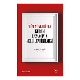 Tüm Yönleriyle Kurum Kazancının Vergilendirilmesi - Necmettin Gündüz