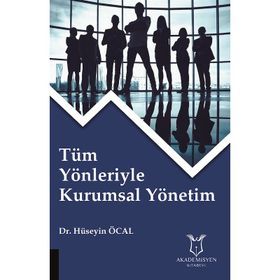 Tüm Yönleriyle Kurumsal Yönetim - Hüseyin Öcal