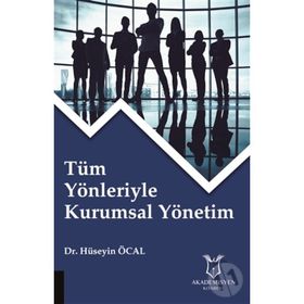 Tüm Yönleriyle Kurumsal Yönetim - Hüseyin Öcal