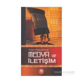 TÜM YÖNLERİYLE MEDYA VE İLETİŞİM - METIN IŞIK