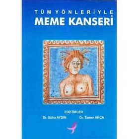 Tüm Yönleriyle Meme Kanseri - Süha Aydın Tamer Akça