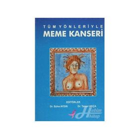 Tüm Yönleriyle Meme Kanseri - Süha Aydın Tamer Akça