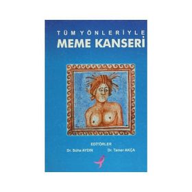 Tüm Yönleriyle Meme Kanseri - Süha Aydın Tamer Akça
