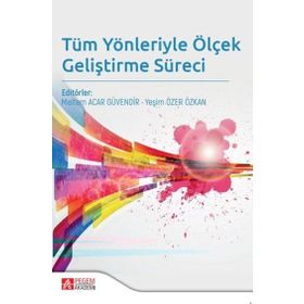 Tüm Yönleriyle Ölçek Geliştirme Süreci - Pegem Akademi Yayıncılık