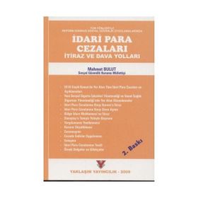 Tüm Yönleriyle Reform Sonrası Sosyal Güvenlik Uygulamalarında İdari Para Cezaları İtiraz Ve Dava Yol