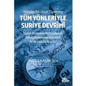 Tüm Yönleriyle Suriye Devrimi - Abdulkadir Şen