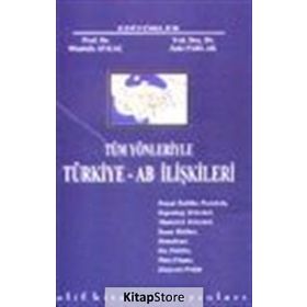 Tüm Yönleriyle Türkiye - AB İlişkileri - Mustafa Aykaç Zeki Parlak