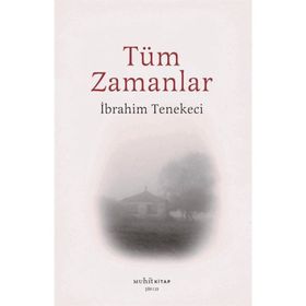 Tüm Zamanlar - İbrahim Tenekeci