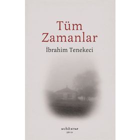 Tüm Zamanlar - İbrahim Tenekeci