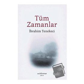 Tüm Zamanlar - İbrahim Tenekeci