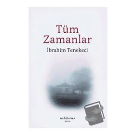 Tüm Zamanlar - İbrahim Tenekeci
