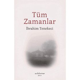 Tüm Zamanlar - İbrahim Tenekeci