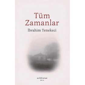 Tüm Zamanlar - İbrahim Tenekeci