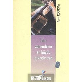 Tüm Zamanların En Büyük Aşkıydın Sen - Taner Kocakaya