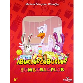 TUMBURLUPLAR - ABURLUPCUBURLUP - MELTEM ERINÇMEN KANOĞLU