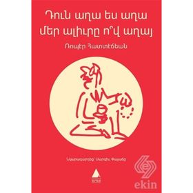 Tun Ağa Yes Ağa Mer Alürı Ov Ağa - Rober Haddeciyan