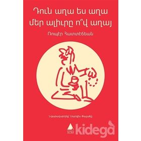 Tun Ağa Yes Ağa Mer Alürı Ov Ağa - Rober Haddeciyan