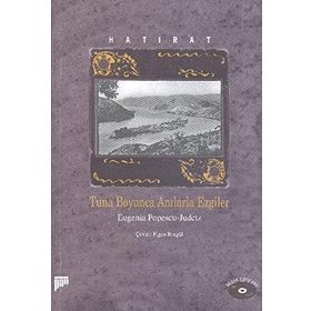 TUNA BOYUNCA ANILARLA EZGILER HATIRAT - EUGENIA POPESCU-JUDETZ