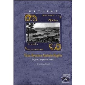TUNA BOYUNCA ANILARLA EZGILER HATIRAT - EUGENIA POPESCU-JUDETZ