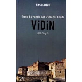 TUNA BOYUNDA BIR OSMANLI KENTI VIDIN - HAVA SELÇUK