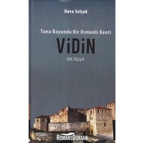 TUNA BOYUNDA BIR OSMANLI KENTI VIDIN - HAVA SELÇUK