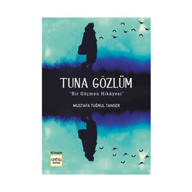 Tuna Gözlüm - Mustafa Tuğrul Tanser