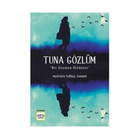 Tuna Gözlüm - Mustafa Tuğrul Tanser